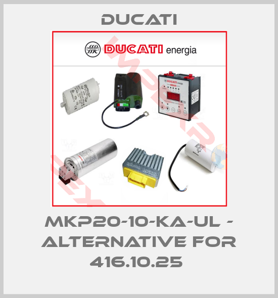 Ducati-MKP20-10-KA-UL - Alternative for 416.10.25 