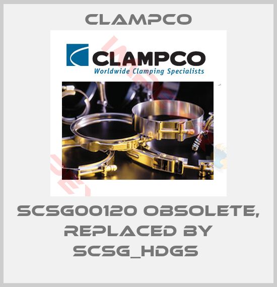 Clampco-SCSG00120 obsolete, replaced by SCSG_HDGS 
