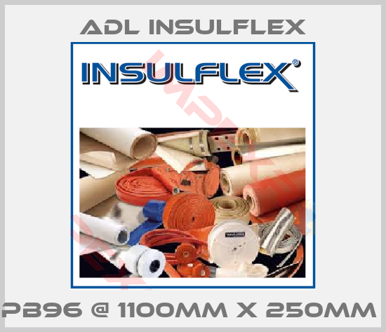 ADL Insulflex- PB96 @ 1100mm x 250mm 