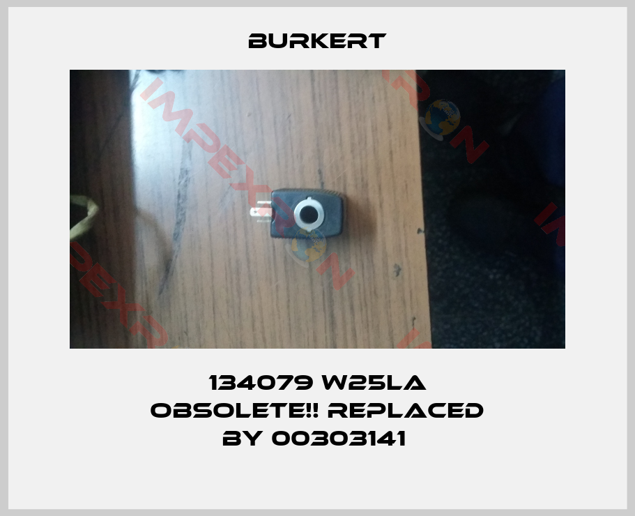 Burkert-134079 W25LA Obsolete!! Replaced by 00303141 