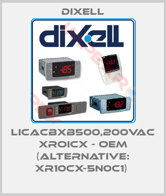 Dixell-LICACBXB500,200VAC XROICX - OEM (ALTERNATIVE: XR10CX-5N0C1) 