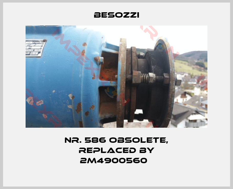 Besozzi-Nr. 586 obsolete, replaced by 2M4900560  