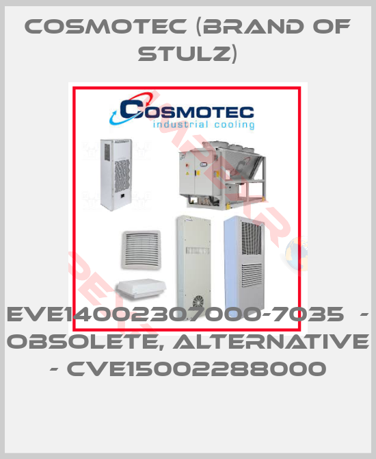 Cosmotec (brand of Stulz)-EVE14002307000-7035  - obsolete, alternative - CVE15002288000