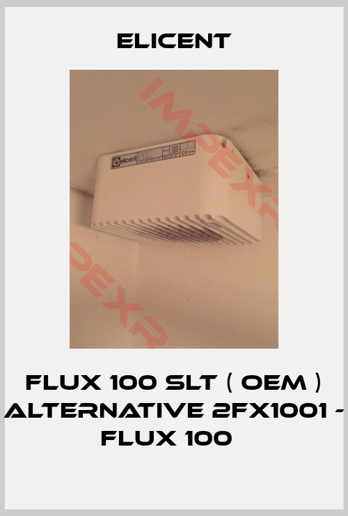 Elicent-FLUX 100 SLT ( OEM ) alternative 2FX1001 - FLUX 100  