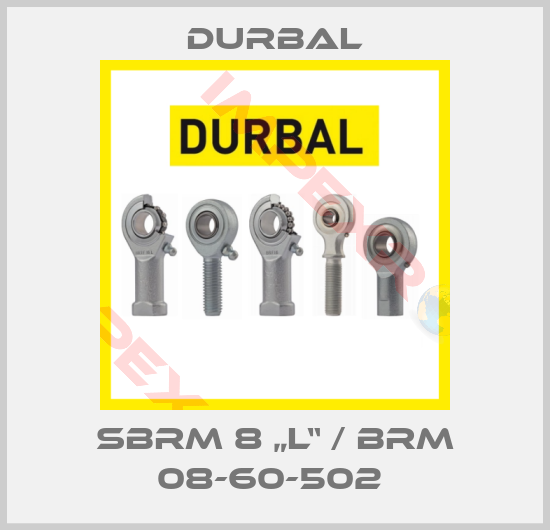 Durbal-SBRM 8 „L“ / BRM 08-60-502 