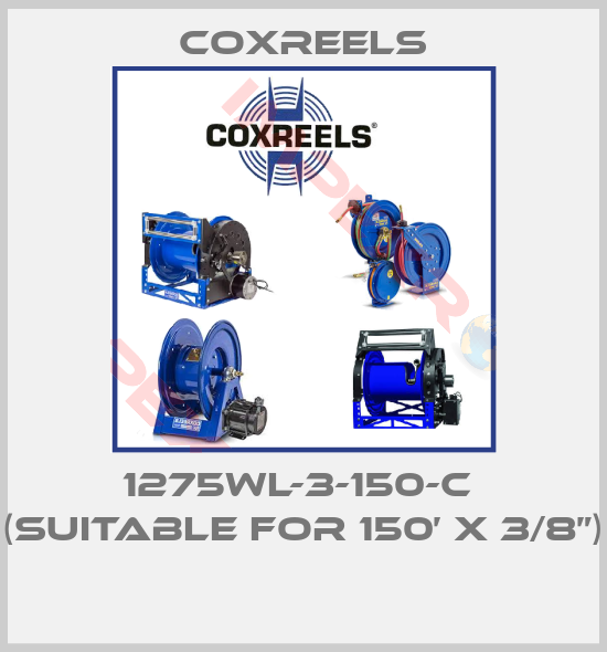 Coxreels-1275WL-3-150-C  (suitable for 150’ x 3/8”) 
