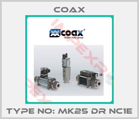 Coax-TYPE NO: MK25 DR NC1E