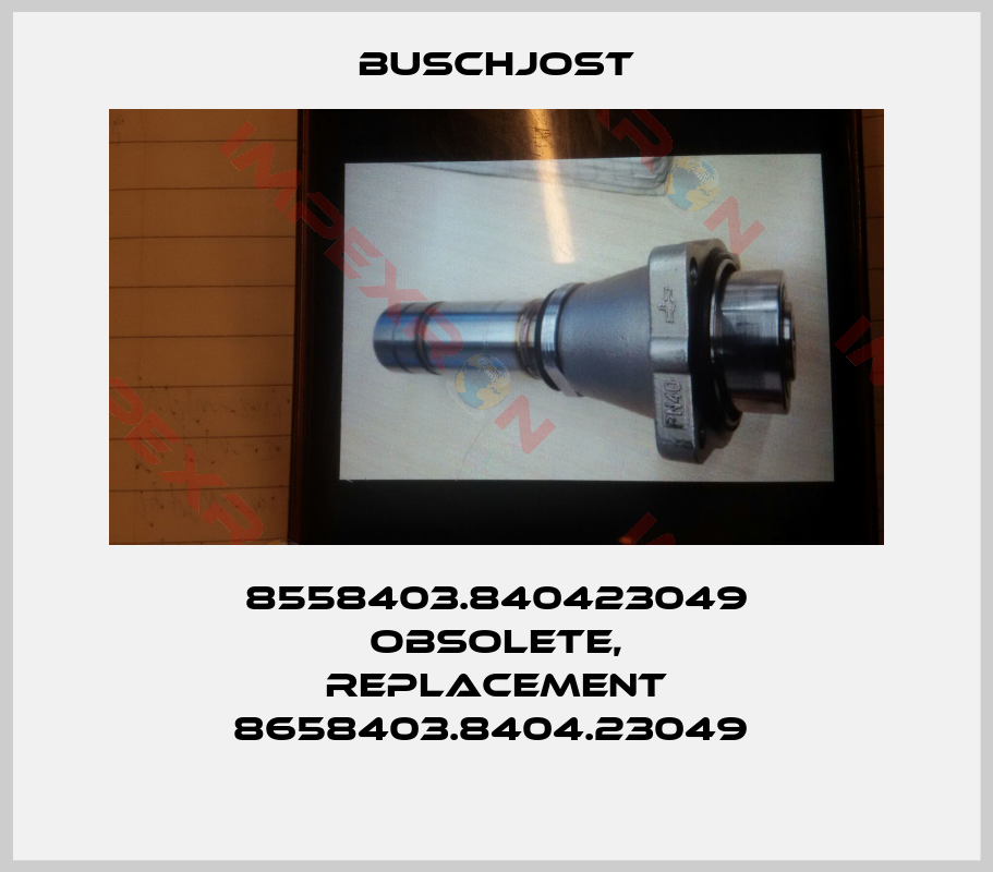 Buschjost-8558403.840423049 obsolete, replacement 8658403.8404.23049 