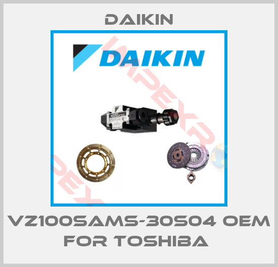 Daikin-VZ100SAMS-30S04 OEM for Toshiba 