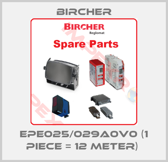 Bircher-EPE025/029A0V0 (1 piece = 12 meter) 