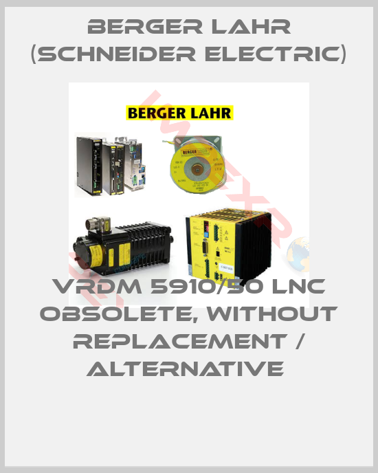 Berger Lahr (Schneider Electric)-VRDM 5910/50 LNC obsolete, without replacement / alternative 