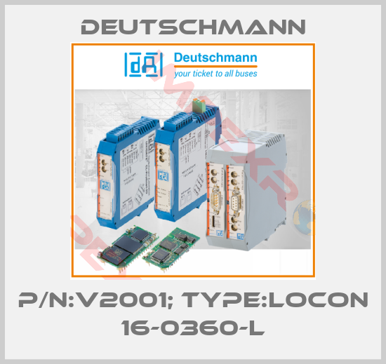 Deutschmann-P/N:V2001; Type:LOCON 16-0360-L