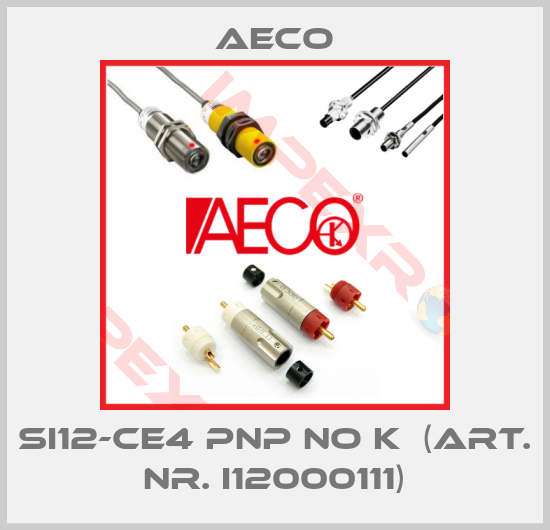 Aeco-SI12-CE4 PNP NO K  (Art. Nr. I12000111)