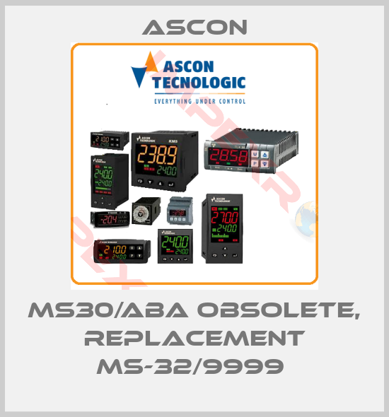 Ascon-MS30/ABA obsolete, replacement MS-32/9999 