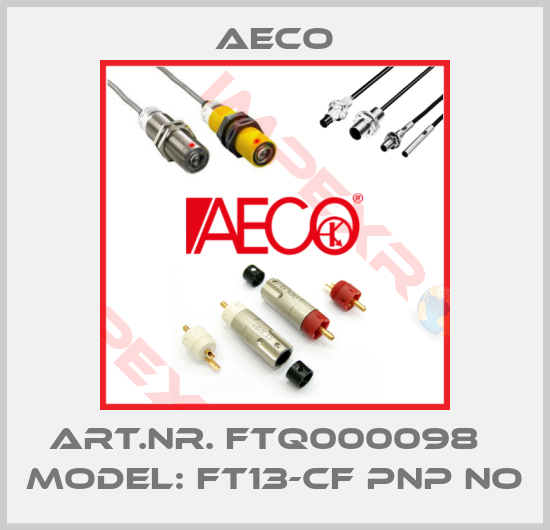 Aeco-Art.Nr. FTQ000098   Model: FT13-CF PNP NO