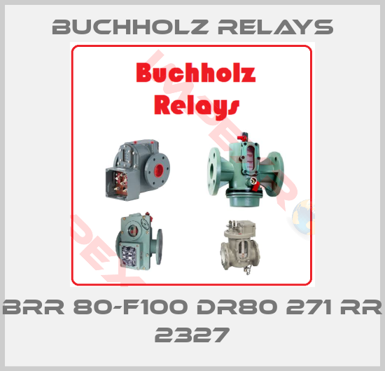 Buchholz Relays-BRR 80-F100 DR80 271 RR 2327