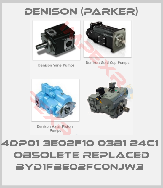 Denison (Parker)-4DP01 3E02F10 03B1 24C1  obsolete replaced byD1FBE02FC0NJW3 