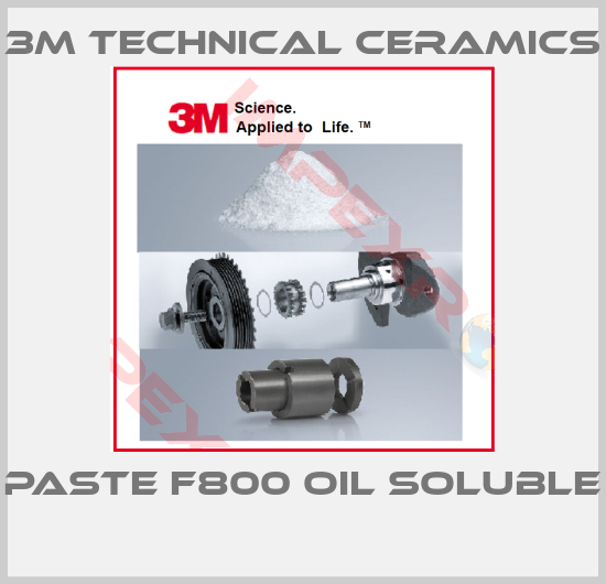 3M Technical Ceramics-Paste F800 oil soluble 