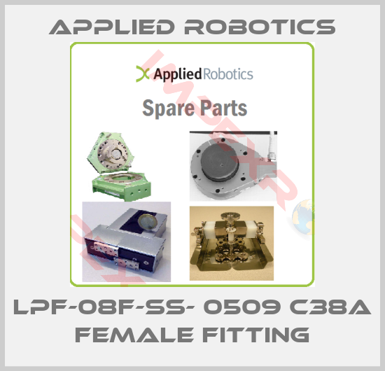 Applied Robotics-LPF-08F-SS- 0509 C38A FEMALE FITTING