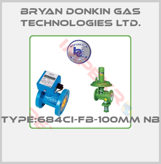 Bryan Donkin Gas Technologies Ltd.-TYPE:684CI-FB-100MM NB 