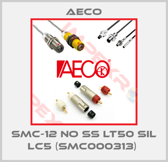 Aeco-SMC-12 NO SS LT50 SIL LC5 (SMC000313) 