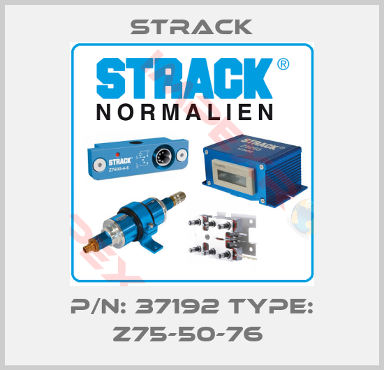 Strack-P/N: 37192 Type: Z75-50-76 