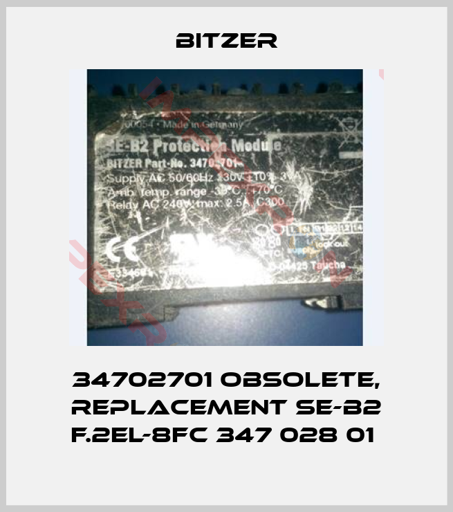 Bitzer-34702701 obsolete, replacement SE-B2 f.2EL-8FC 347 028 01 