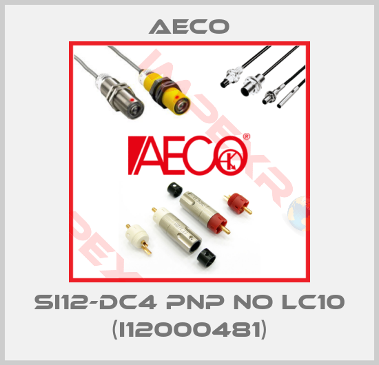 Aeco-SI12-DC4 PNP NO LC10 (I12000481)