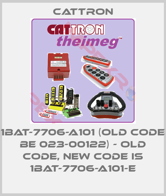 Cattron-1BAT-7706-A101 (old code BE 023-00122) - old code, new code is 1BAT-7706-A101-E