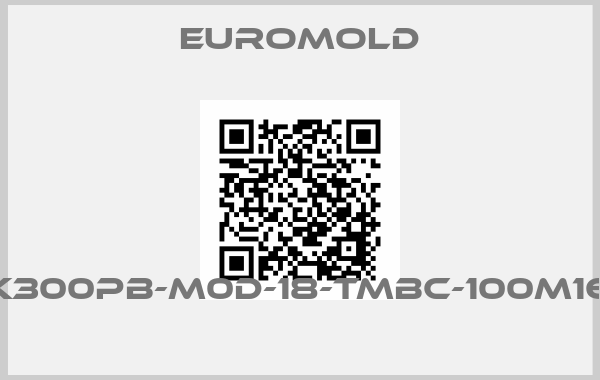 EUROMOLD-K300PB-M0D-18-TMBC-100M16 