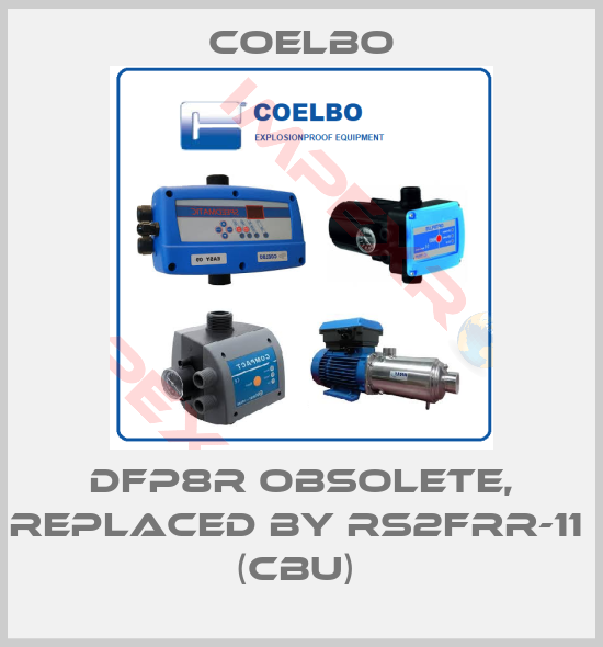 COELBO-DFP8R obsolete, replaced by RS2FRR-11  (CBU) 