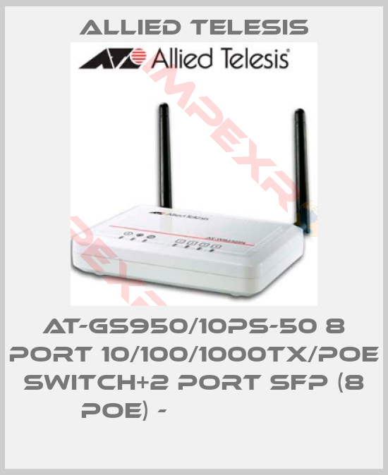 Allied Telesis-AT-GS950/10PS-50 8 port 10/100/1000TX/POE switch+2 port SFP (8 POE) -                  