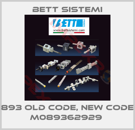 BETT SISTEMI-893 old code, new code M089362929 
