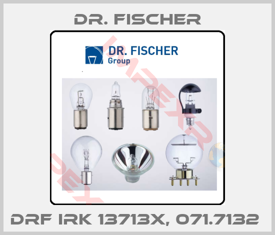 Dr. Fischer-DRF IRK 13713x, 071.7132 