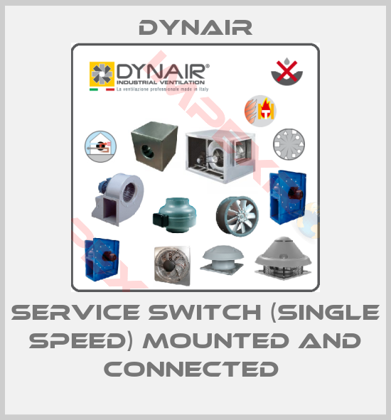 Dynair-Service switch (single speed) mounted and connected 