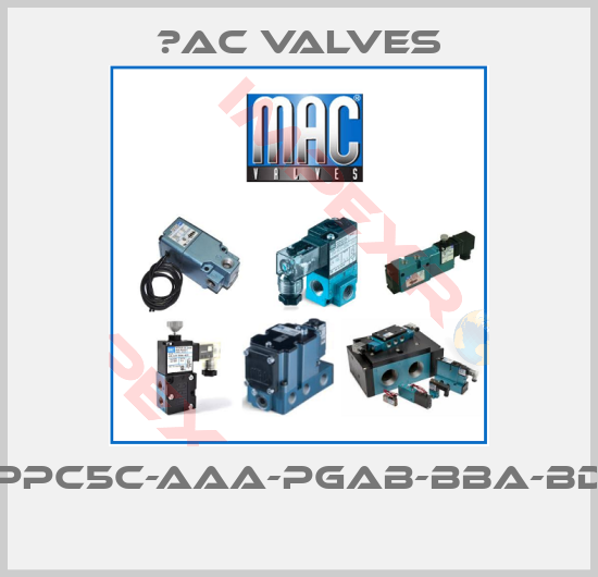 МAC Valves-PPC5C-AAA-PGAB-BBA-BD 