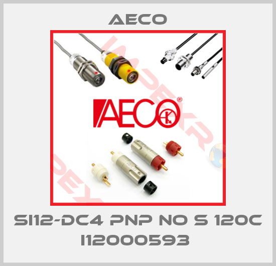 Aeco-SI12-DC4 PNP NO S 120C I12000593 