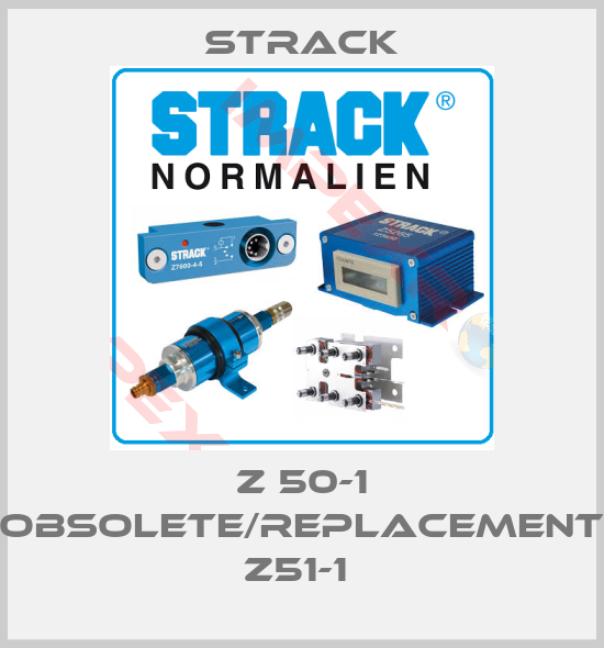 Strack-Z 50-1 obsolete/replacement Z51-1 