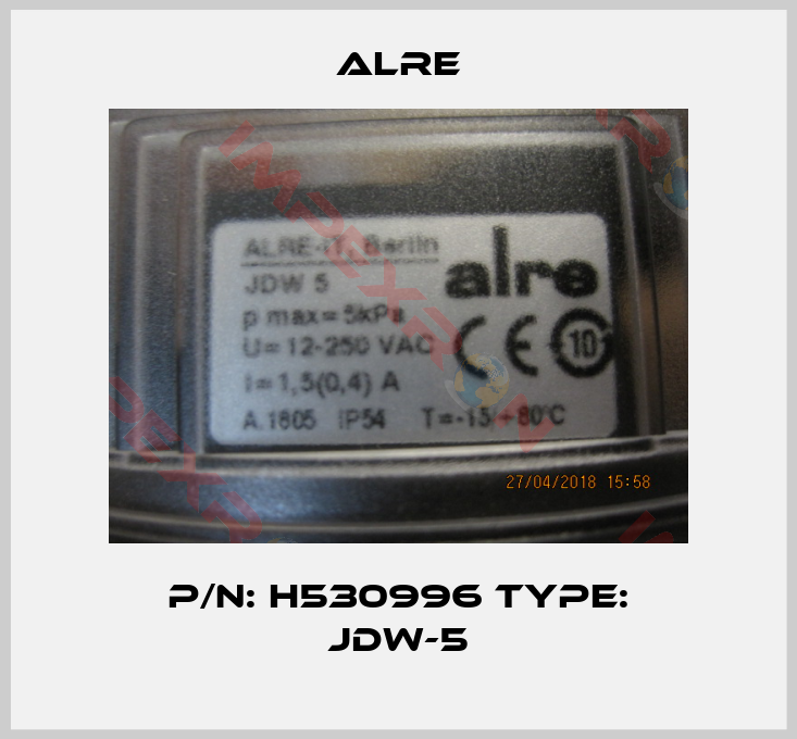 Alre-P/N: H530996 Type: JDW-5