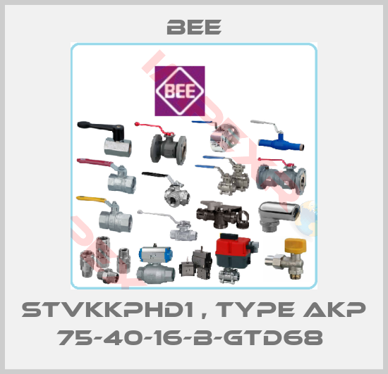 BEE-STVKKPHD1 , type AKP 75-40-16-B-GTD68 