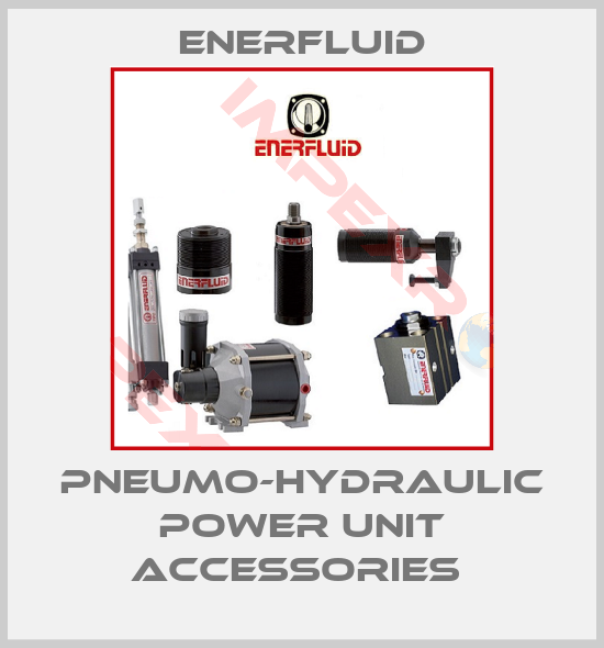 Enerfluid-Pneumo-hydraulic power unit ACCESSORIES 