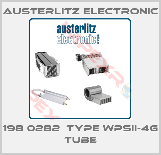 Austerlitz Electronic-198 0282  Type WPSII-4g Tube