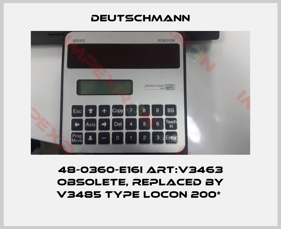 Deutschmann-48-0360-E16I ART:V3463 obsolete, replaced by  V3485 Type LOCON 200* 