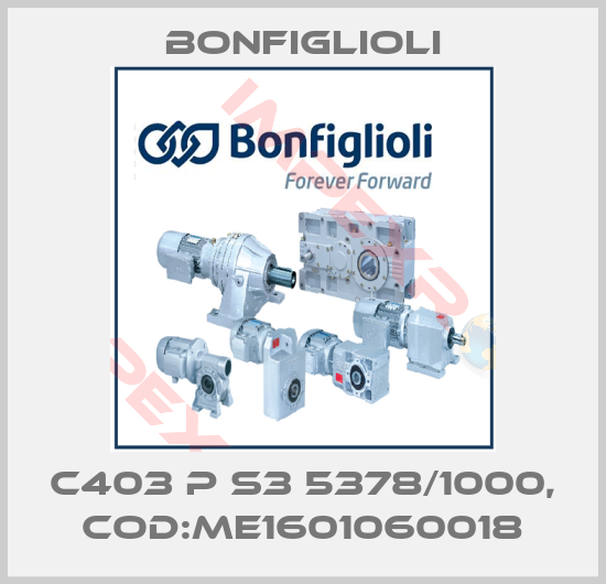 Bonfiglioli-C403 P S3 5378/1000, Cod:ME1601060018