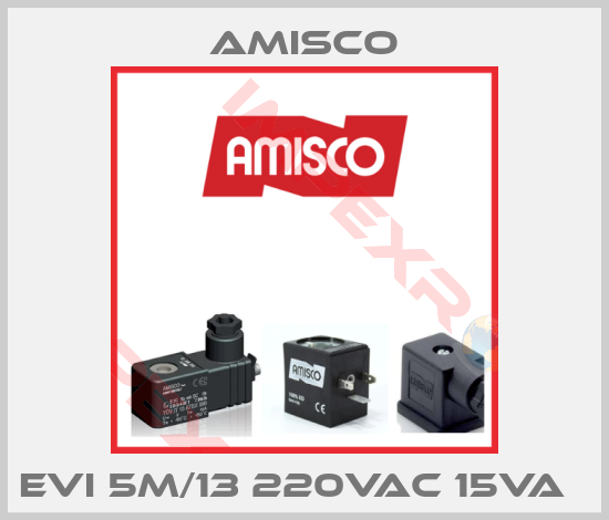 Amisco-EVI 5M/13 220VAC 15VA  