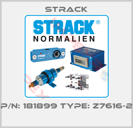 Strack-P/N: 181899 Type: Z7616-2 