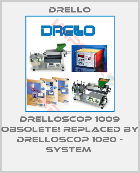 Drello-drelloscop 1009 Obsolete! Replaced by DRELLOSCOP 1020 - System 