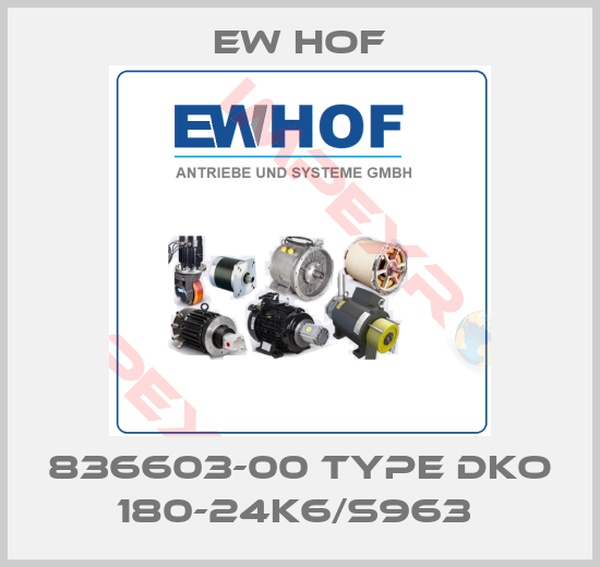 Ew Hof-836603-00 Type DKO 180-24K6/S963 