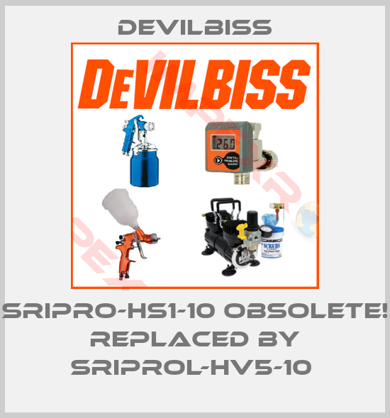 Devilbiss-SRIPRO-HS1-10 Obsolete! Replaced by SRIPROL-HV5-10 