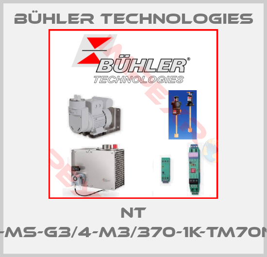 Bühler Technologies-NT M-MS-G3/4-M3/370-1K-TM70NC